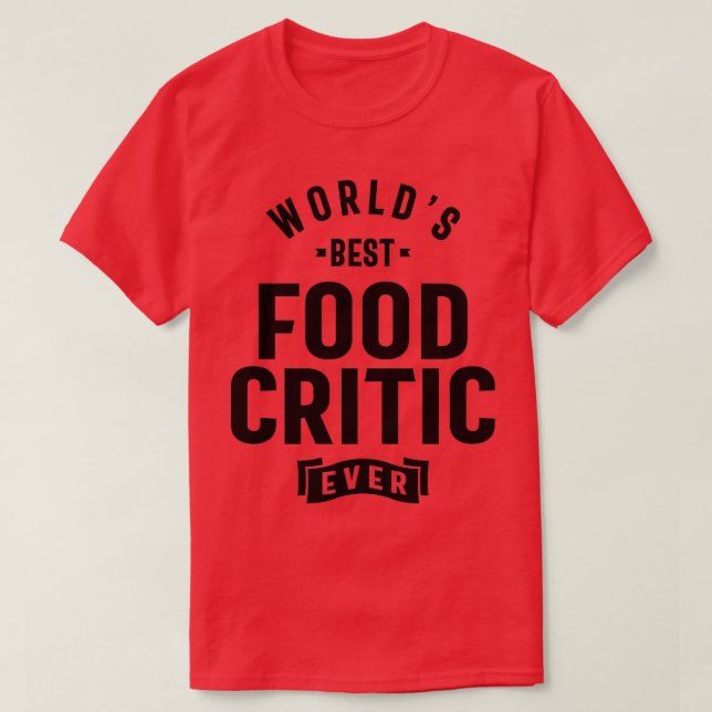 Camiseta Presente de Título de Trabalho Crítico de comida (Frente do Design)