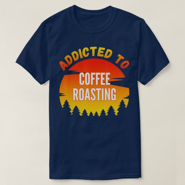Camiseta Presente de torrefação de café viciado em torrefaç (Frente do Design)