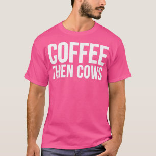 Camiseta Presente Divertido Amante de VacaCafé Depois Vacas