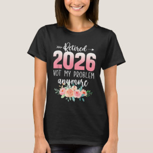 Camiseta Presente Divertido de Aposentadoria 2026 para Mulh