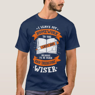 Camiseta Presente do estudante de Homework Engraçado
