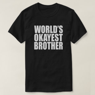CAMISETA PRESENTE DO IRMÃO DO OKAYEST DO MUNDO