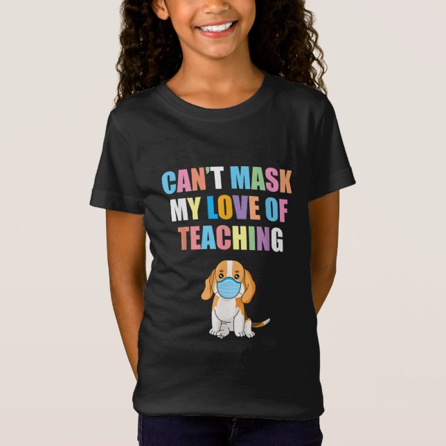 Camiseta Presente do professor | Cant Mask My Love of Teach (Frente)