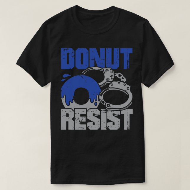 Camiseta Presente do rosquinha resistente à polícia (Frente do Design)