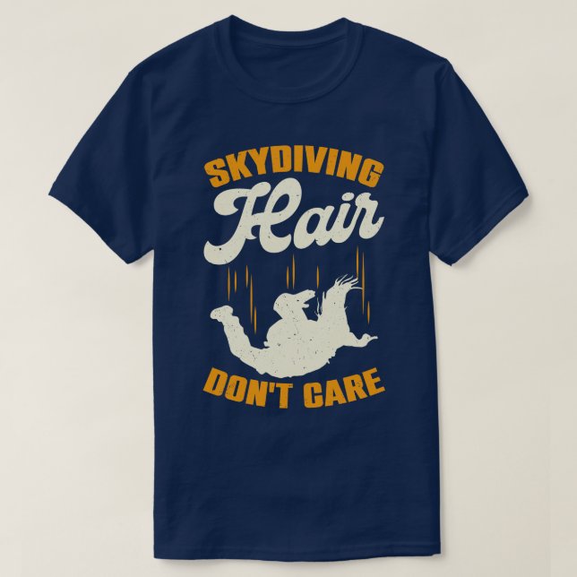 Camiseta Presente do Skydiving Hair Dont e Skydiver (Frente do Design)