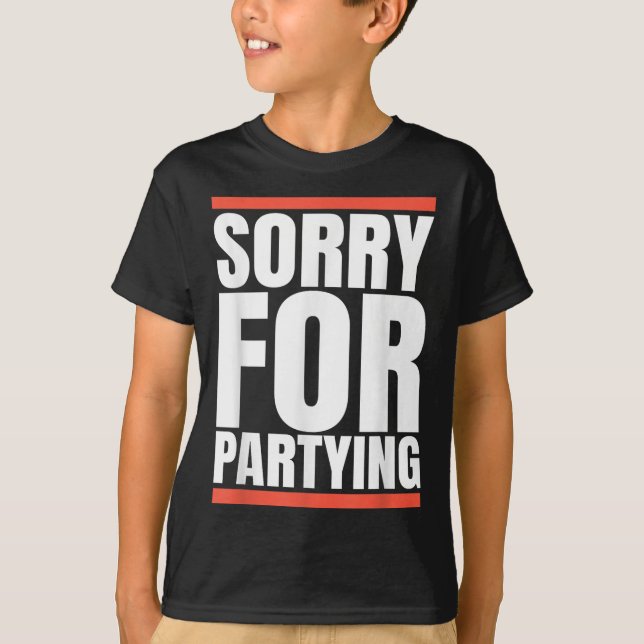 Camiseta Presente engraçado de desculpas para festa, Dia do (Frente)