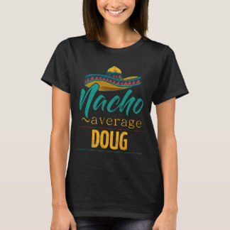 Camiseta Presente engraçado do Nacho Average Doug Cinco De 