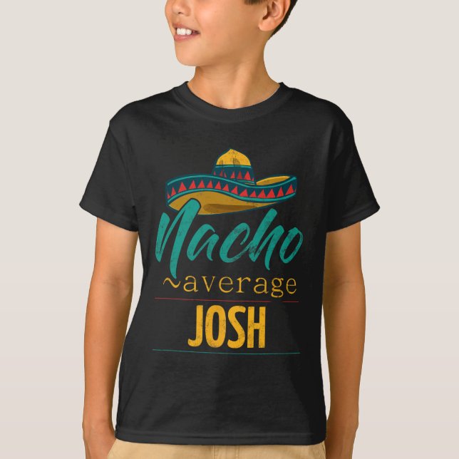 Camiseta Presente engraçado do Nacho Average Josh Cinco De  (Frente)