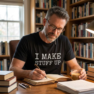 Camiseta Presente engraçado para escritor autor que inventa