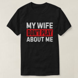 Camiseta Presente Engraçado para Marido Minha Mulher Não Br