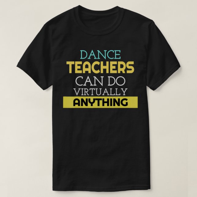 Camiseta Presente engraçado para professores de dança podem (Frente do Design)