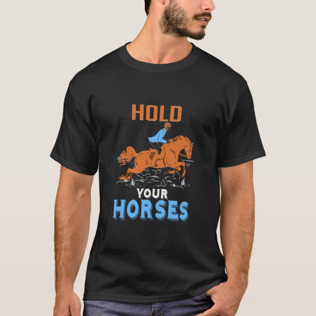 Camiseta Presente Equestre | Segure seus cavalos incríveis (Frente)