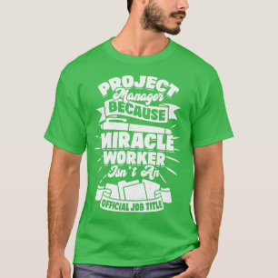 Camiseta Presente Funny Project Manager
