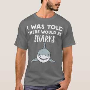 Camiseta Presente no trevo do tubarãoEu disse que haveria t