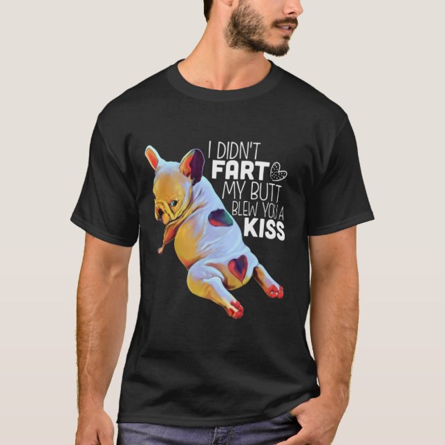 Camiseta Presente para cães| Eu não dei um beijo no meu Bum (Frente)
