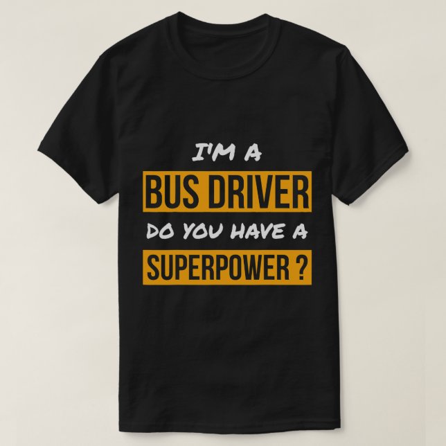Camiseta Presente para driver de barramento Você tem um bar (Frente do Design)