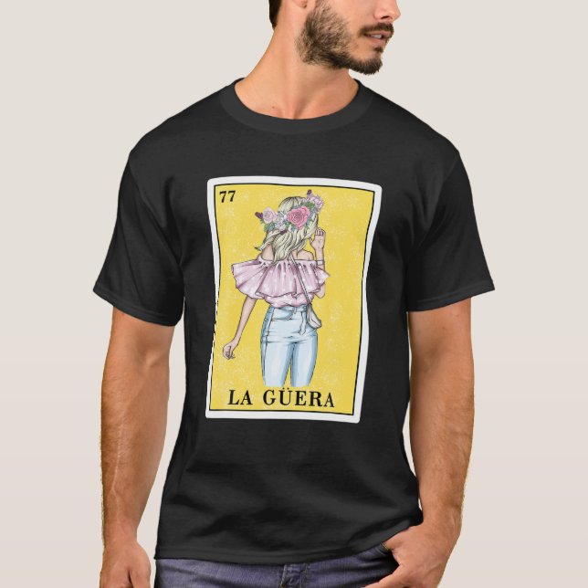 Camiseta Presentes Da Loteria La Guera Para Loiras Mexicana (Frente)