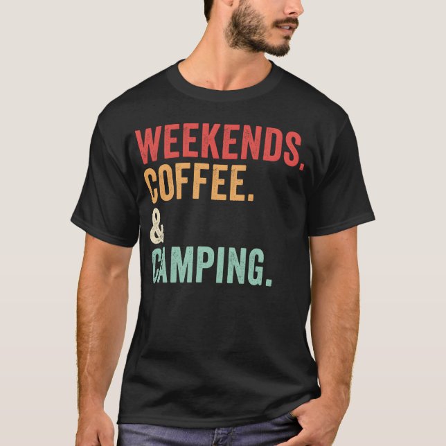 Camiseta Presentes de café e acampamento de fins de semana  (Frente)