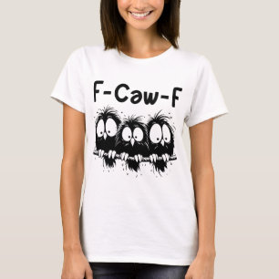Camiseta Presentes de Citação de Pássaro Engraçado F-Caw-F