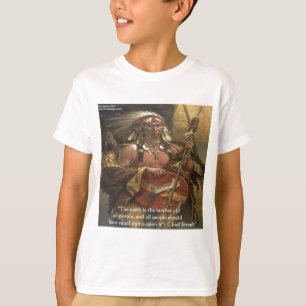 Camiseta Presentes de Citação do Chefe Joseph e da Natureza