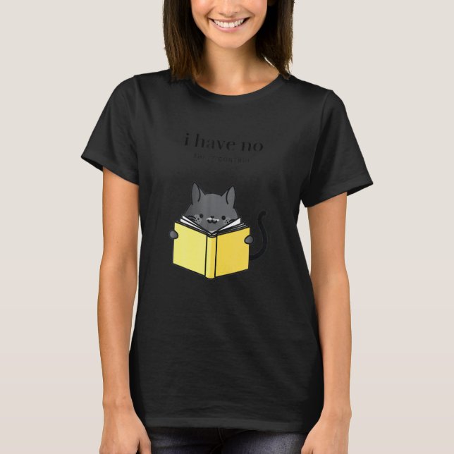 Camiseta Presentes De Gato E Livro Para Mulheres Não Tenho  (Frente)