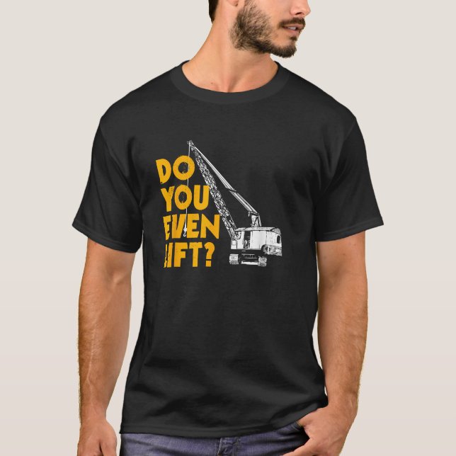 Camiseta Presentes de Operador de Guindaste Engraçado Você  (Frente)