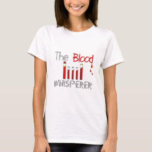 Camiseta Presentes de Phlebotomist "o Whisperer do sangue "