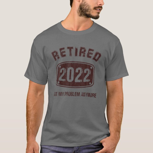 Camiseta Presentes De Reforma 2022, Aposentado 2022 Não É M (Frente)