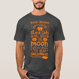 Camiseta Presentes do Halloween quando as bruxas correm e B