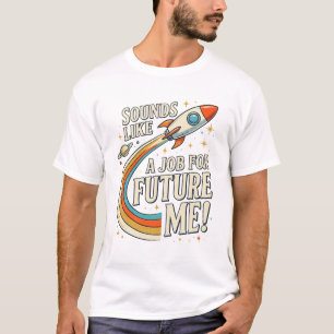 Camiseta Presentes engraçados como um trabalho para o meu f
