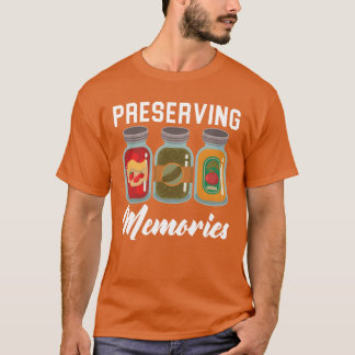 Camiseta Preserving Memories Food Container Canning friends