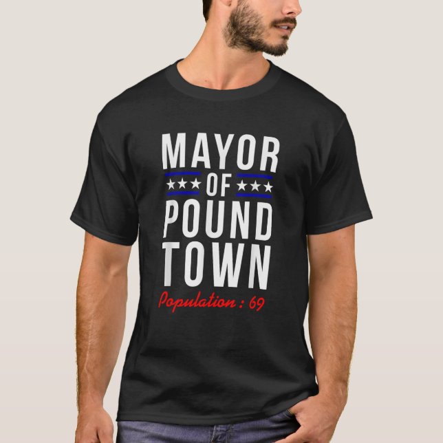 Camiseta Presidente da Câmara de Pound Town Population 69 E (Frente)