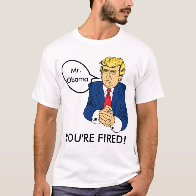 Camiseta Presidente Obama Você Está Despedido - Donald Trum (Frente)