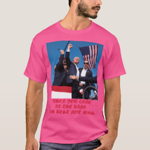 Camiseta Presidente Trump - Quando Você Vem Ao Rei, Você É