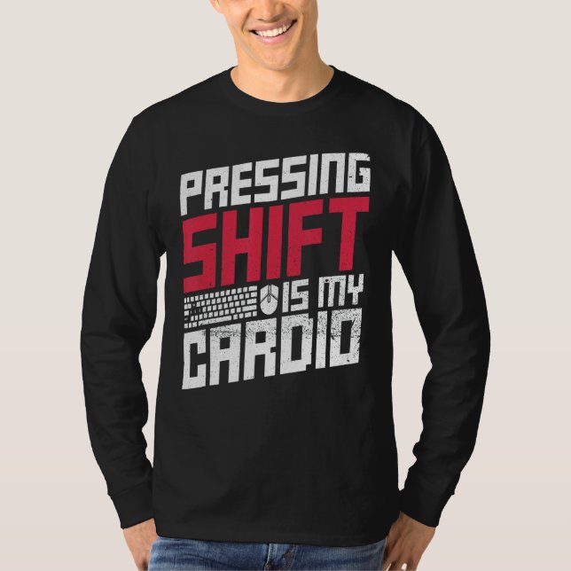 Camiseta Pressionar Shift É Minha Citação De Cardio Para Um (Frente)