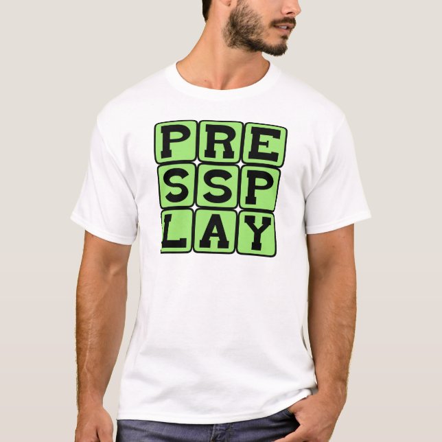 Camiseta Pressione Play, Inicie o Show (Frente)