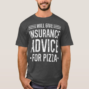 Camiseta Prestará Assistência De Seguros Pizza Funny Insura