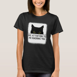 Camiseta Preste Atenção Em Mim Ignorando Você Gato_2