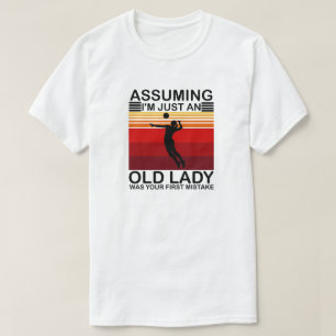Camiseta Presumindo que sou apenas uma senhora velha foi se