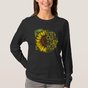 Camiseta Presumindo que sou apenas uma senhora velha foi su