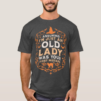 Camiseta Presumindo que sou apenas uma senhora velha foi su