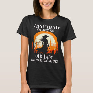 Camiseta Presumindo que sou apenas uma senhora velha foi su