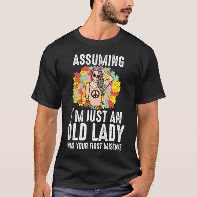 Camiseta Presumindo que sou apenas uma velha senhora Hippie (Frente)