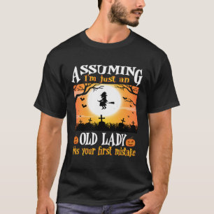 Camiseta Presumindo Que Sou Apenas Uma Velhinha Foi Sua Pri