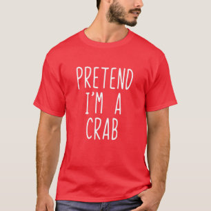 Camiseta Pretend I'm A Crab Costume Halloween Lazy Easy