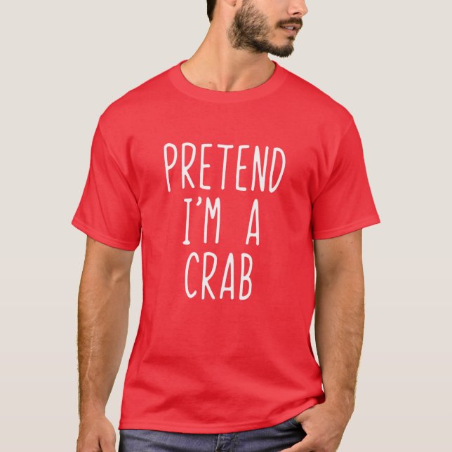Camiseta Pretend I'm A Crab Costume Halloween Lazy Easy (Frente)