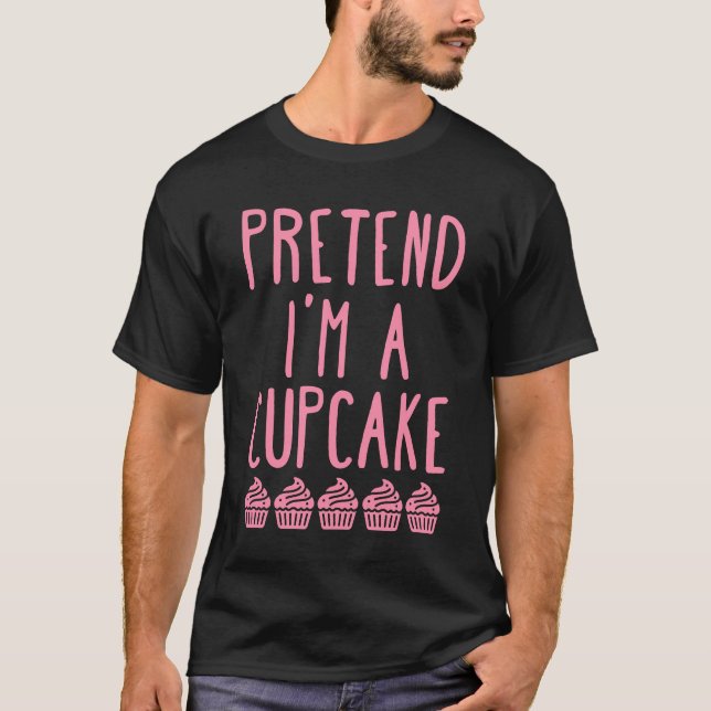 Camiseta Pretend I'm A Cupcake (Frente)