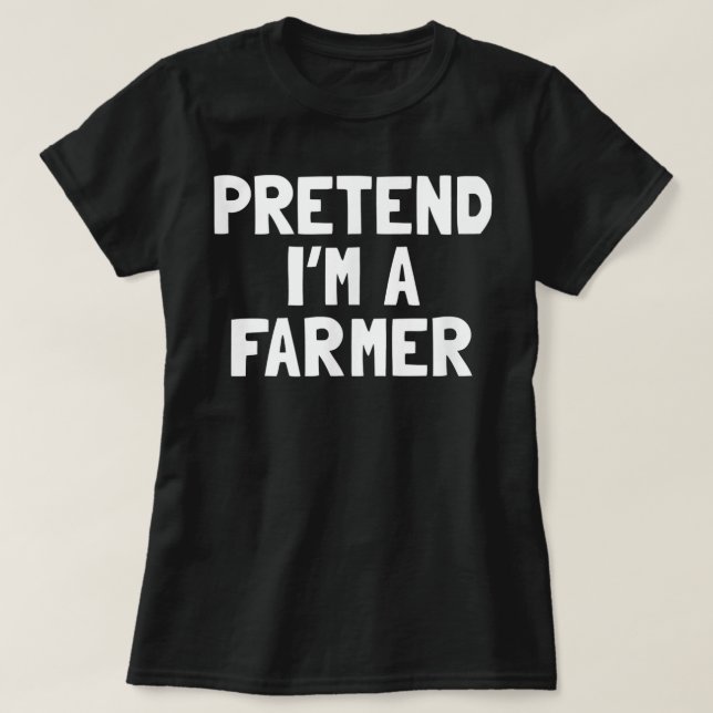 Camiseta Pretend I'm A Farmer Halloween Costume  (Frente do Design)