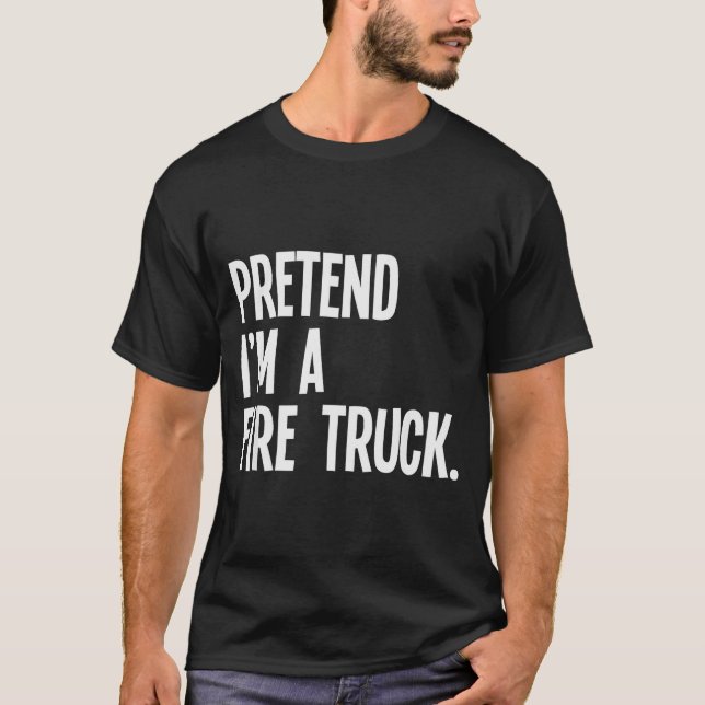 Camiseta Pretend I'm A Fire Truck Funny Halloween Party Cos (Frente)