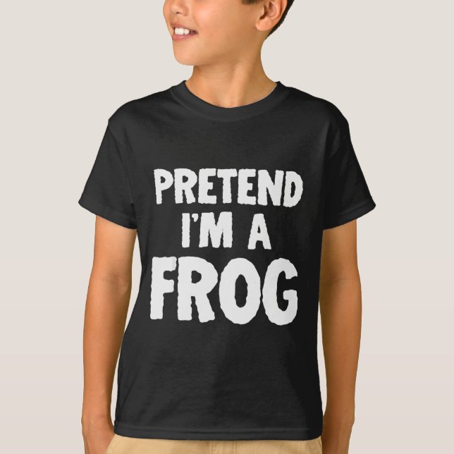 Camiseta Pretend I'm A Frog Funny Halloween Costume Humor  (Frente)